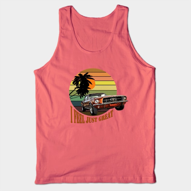 I Feel Just Great | Tank Top by NTFGP